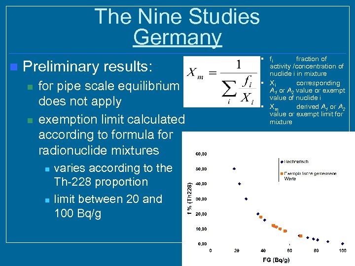 The Nine Studies Germany n Preliminary results: n n for pipe scale equilibrium does