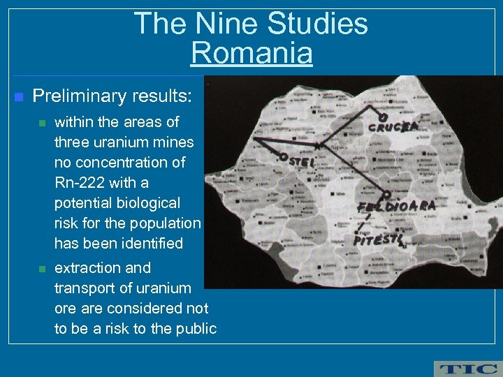 The Nine Studies Romania n Preliminary results: n within the areas of three uranium
