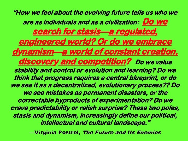 “How we feel about the evolving future tells us who we are as individuals