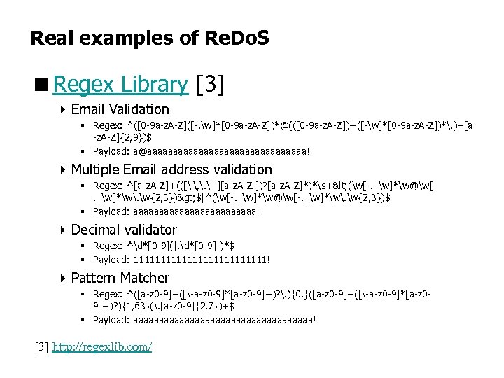 Real examples of Re. Do. S <Regex Library [3] 4 Email Validation § Regex: