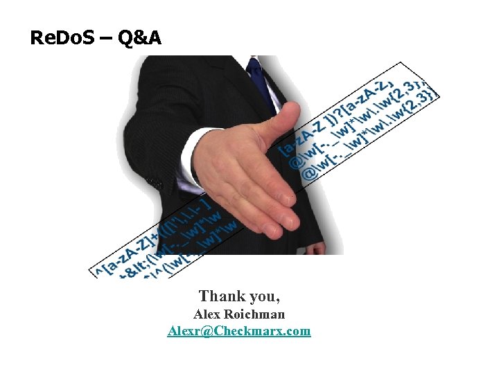 Re. Do. S – Q&A Thank you, Alex Roichman Alexr@Checkmarx. com 