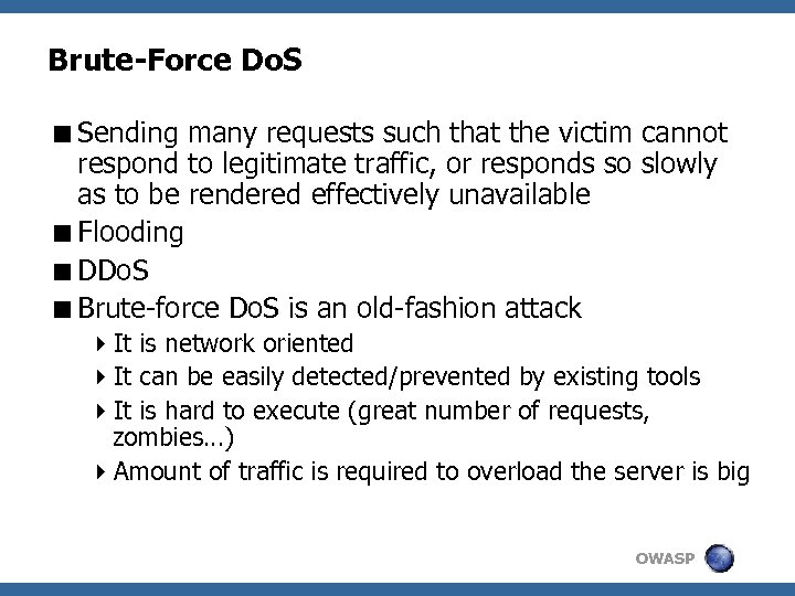 Brute-Force Do. S <Sending many requests such that the victim cannot respond to legitimate