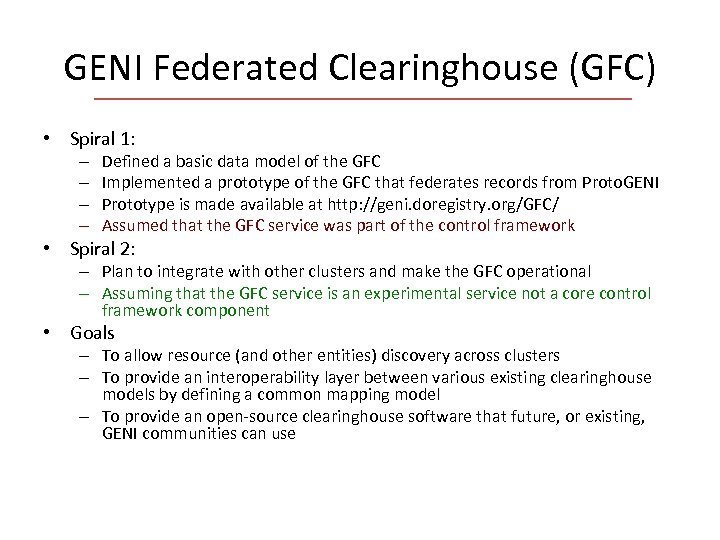 GENI Federated Clearinghouse (GFC) • Spiral 1: – – Defined a basic data model