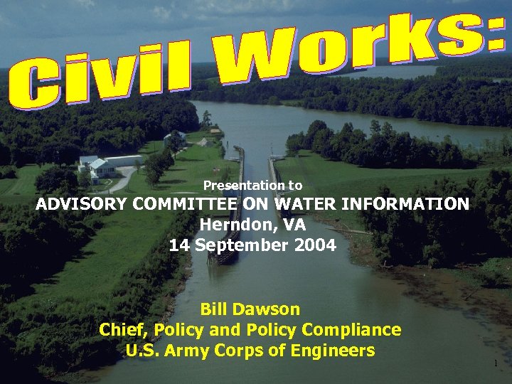 Presentation to ADVISORY COMMITTEE ON WATER INFORMATION Herndon, VA 14 September 2004 Bill Dawson