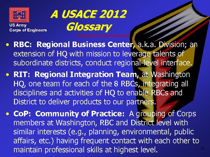 US Army Corps of Engineers A USACE 2012 Glossary • RBC: Regional Business Center,