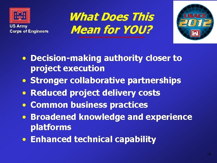 US Army Corps of Engineers What Does This Mean for YOU? • Decision-making authority