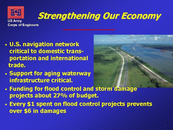 Strengthening Our Economy US Army Corps of Engineers U. S. navigation network critical to