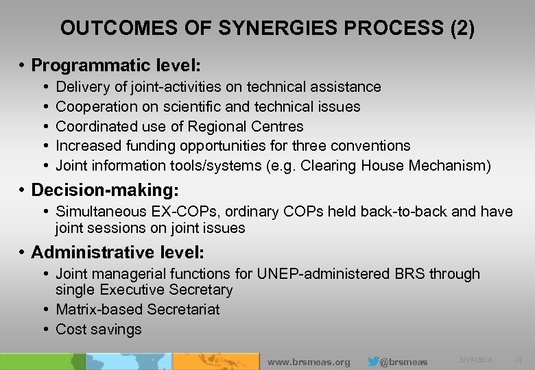 OUTCOMES OF SYNERGIES PROCESS (2) • Programmatic level: • • • Delivery of joint-activities