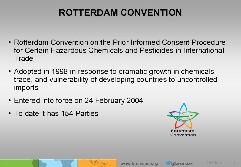 ROTTERDAM CONVENTION • Rotterdam Convention on the Prior Informed Consent Procedure for Certain Hazardous