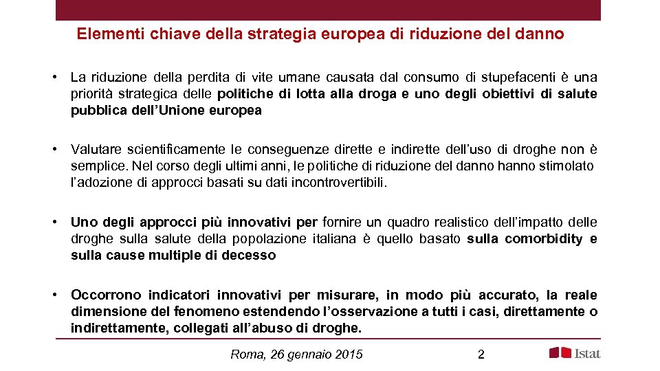 Elementi chiave della strategia europea di riduzione del danno • La riduzione della perdita