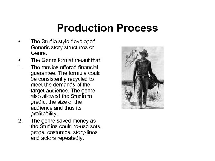 Production Process • • 1. 2. The Studio style developed Generic story structures or