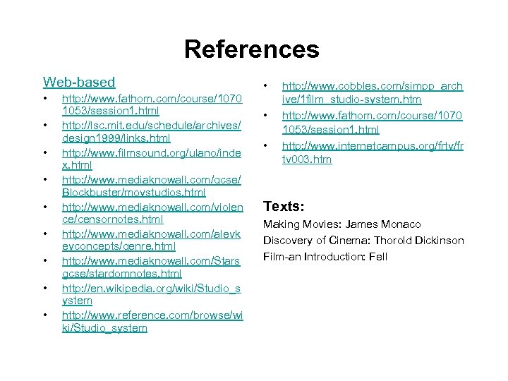 References Web-based • • • http: //www. fathom. com/course/1070 1053/session 1. html http: //lsc.