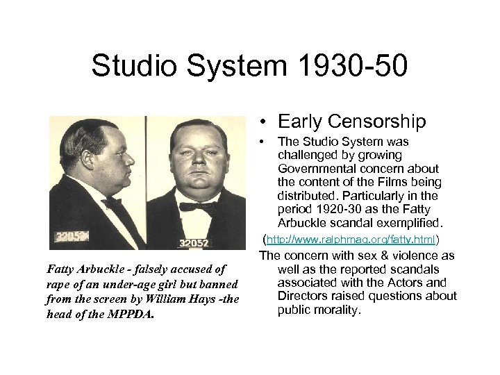 Studio System 1930 -50 • Early Censorship • Fatty Arbuckle - falsely accused of