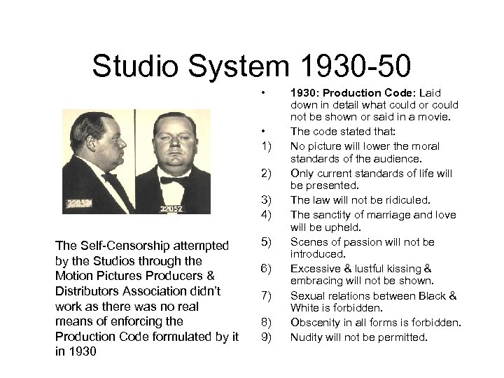 Studio System 1930 -50 • • 1) 2) 3) 4) The Self-Censorship attempted by