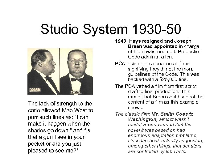 Studio System 1930 -50 The lack of strength to the code allowed Mae West