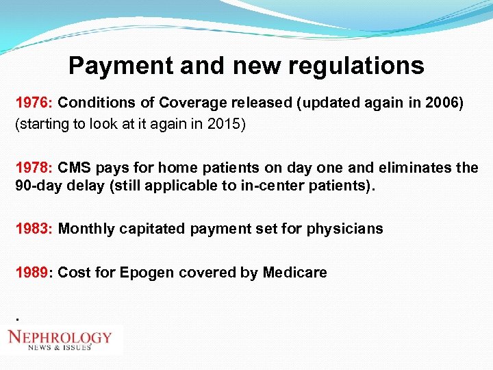 Payment and new regulations 1976: Conditions of Coverage released (updated again in 2006) (starting