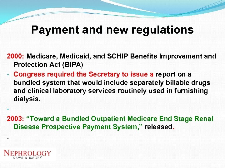 Payment and new regulations 2000: Medicare, Medicaid, and SCHIP Benefits Improvement and Protection Act