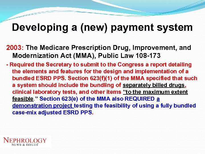 Developing a (new) payment system 2003: The Medicare Prescription Drug, Improvement, and Modernization Act