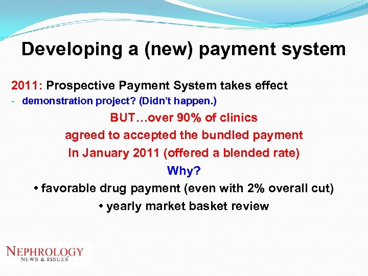 Developing a (new) payment system 2011: Prospective Payment System takes effect - demonstration project?