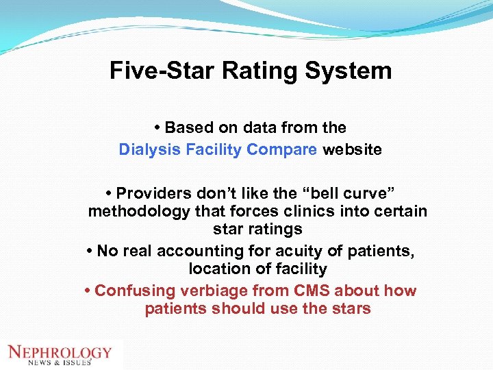 Five-Star Rating System • Based on data from the Dialysis Facility Compare website •