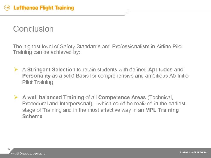 Conclusion The highest level of Safety Standards and Professionalism in Airline Pilot Training can