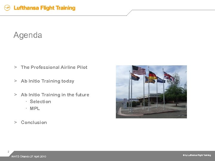 Agenda > The Professional Airline Pilot > Ab Initio Training today > Ab Initio