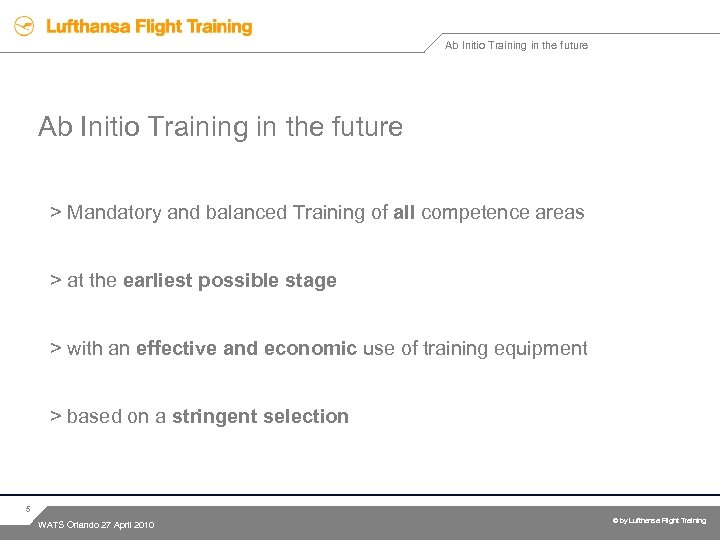 Ab Initio Training in the future > Mandatory and balanced Training of all competence