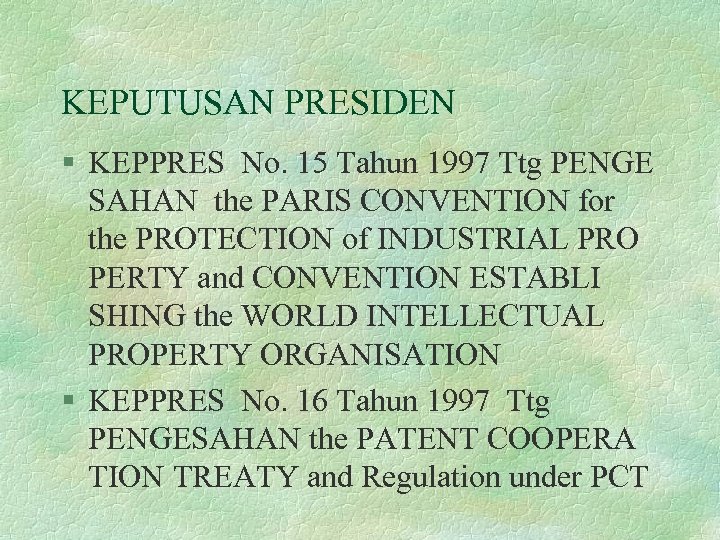 KEPUTUSAN PRESIDEN § KEPPRES No. 15 Tahun 1997 Ttg PENGE SAHAN the PARIS CONVENTION