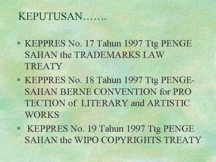 KEPUTUSAN……. § KEPPRES No. 17 Tahun 1997 Ttg PENGE SAHAN the TRADEMARKS LAW TREATY