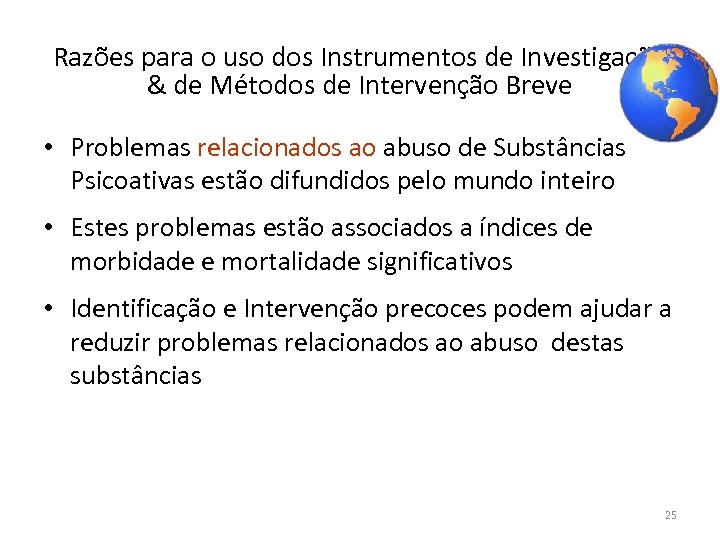 Razões para o uso dos Instrumentos de Investigação & de Métodos de Intervenção Breve