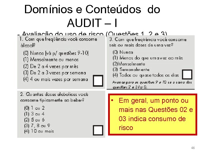 Domínios e Conteúdos do AUDIT – I - Avaliação do uso de risco (Questões