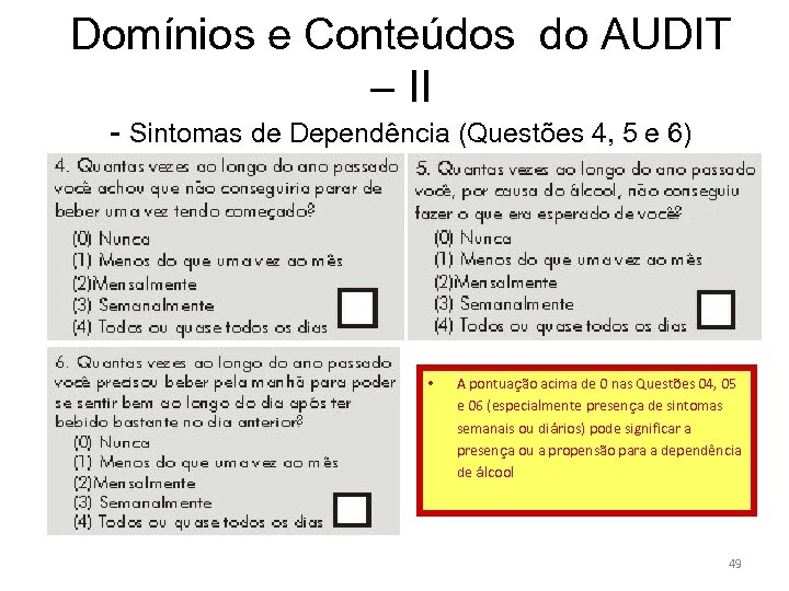 Domínios e Conteúdos do AUDIT – II - Sintomas de Dependência (Questões 4, 5