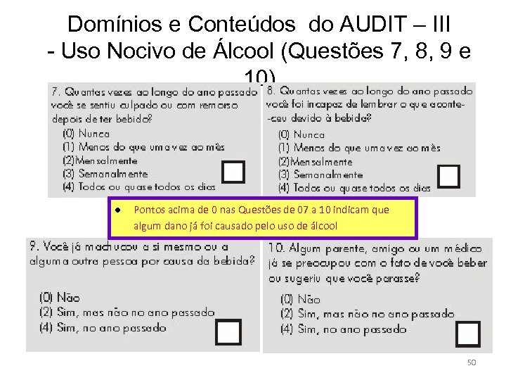 Domínios e Conteúdos do AUDIT – III - Uso Nocivo de Álcool (Questões 7,