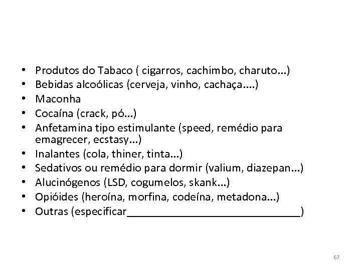 CARTÃO DE RESPOSTA (LISTA DE DROGAS) • • • Produtos do Tabaco ( cigarros,