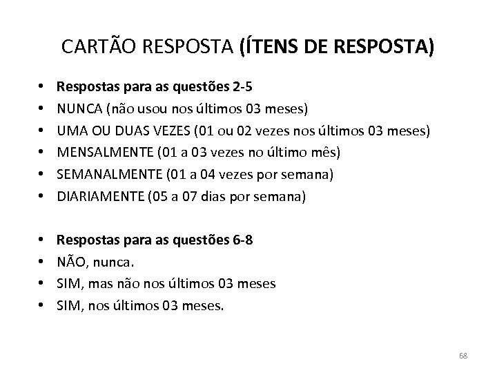CARTÃO RESPOSTA (ÍTENS DE RESPOSTA) • • • Respostas para as questões 2 -5