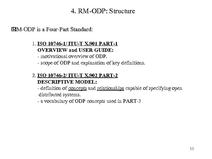 4. RM-ODP: Structure RM-ODP is a Four-Part Standard: 1. ISO 10746 -1/ ITU-T X.