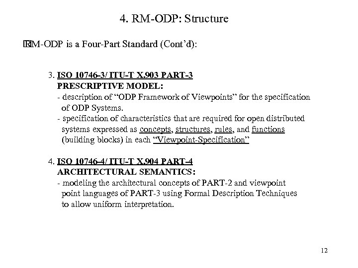 4. RM-ODP: Structure RM-ODP is a Four-Part Standard (Cont’d): 3. ISO 10746 -3/ ITU-T