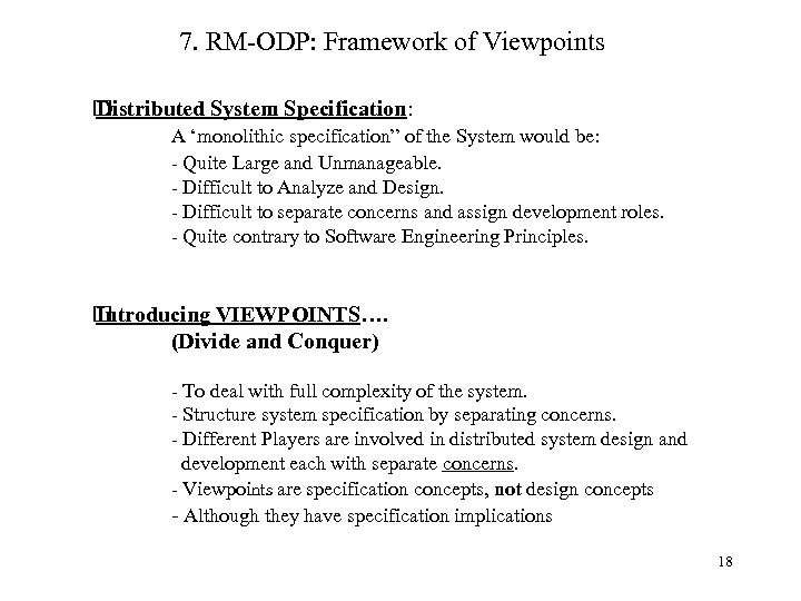 7. RM-ODP: Framework of Viewpoints Distributed System Specification: A ‘monolithic specification” of the System