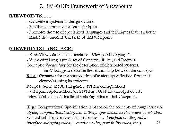 7. RM-ODP: Framework of Viewpoints VIEWPOINTS…… - Cultivate a systematic design culture. - Facilitate