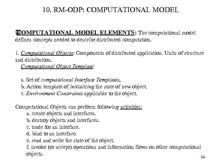 10. RM-ODP: COMPUTATIONAL MODEL ELEMENTS: The computational model defines concepts needed to describe distributed