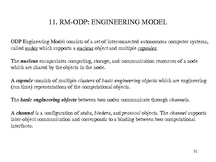 11. RM-ODP: ENGINEERING MODEL ODP Engineering Model consists of a set of interconnected autonomous