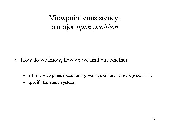 Viewpoint consistency: a major open problem • How do we know, how do we