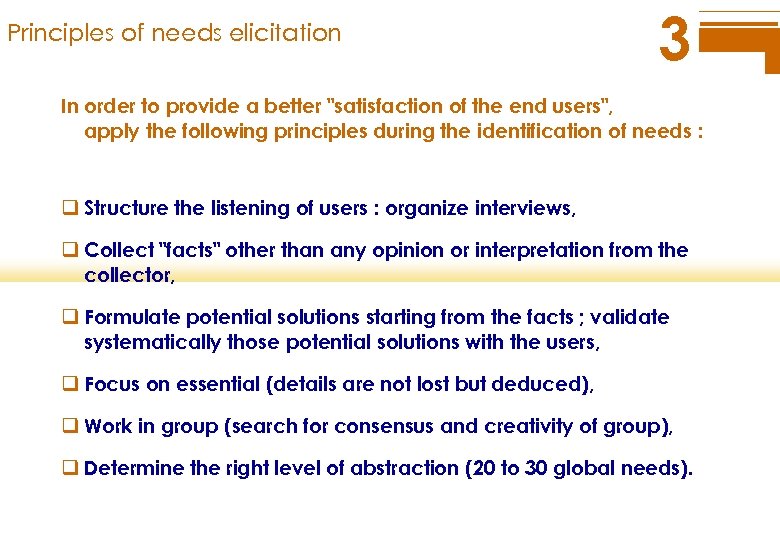 Principles of needs elicitation 3 In order to provide a better 