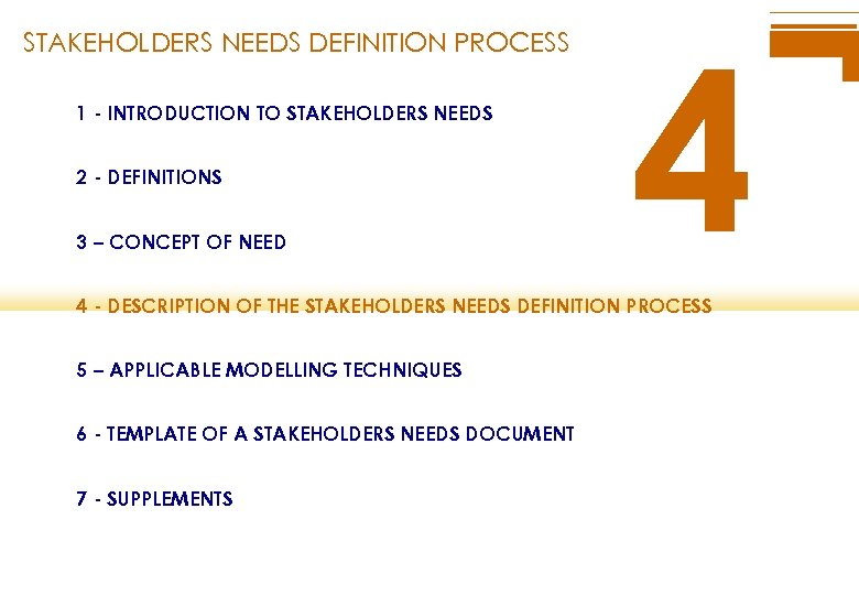 STAKEHOLDERS NEEDS DEFINITION PROCESS 1 - INTRODUCTION TO STAKEHOLDERS NEEDS 2 - DEFINITIONS 3