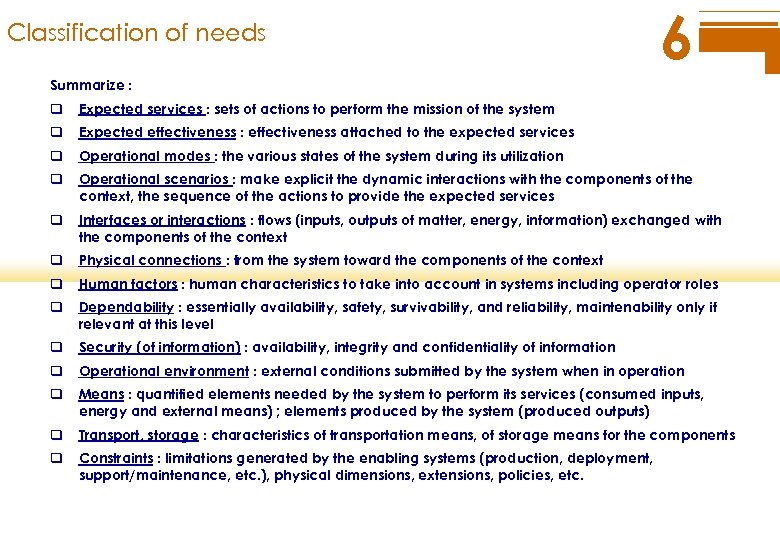 Classification of needs 6 Summarize : q Expected services : sets of actions to