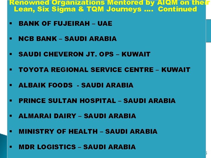 Renowned Organizations Mentored by AIQM on their Lean, Six Sigma & TQM Journeys ….