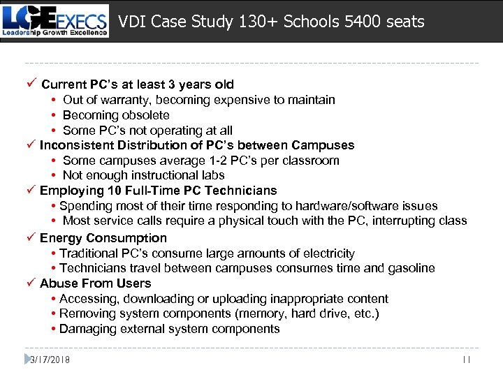 VDI Case Study 130+ Schools 5400 seats ü Current PC’s at least 3 years