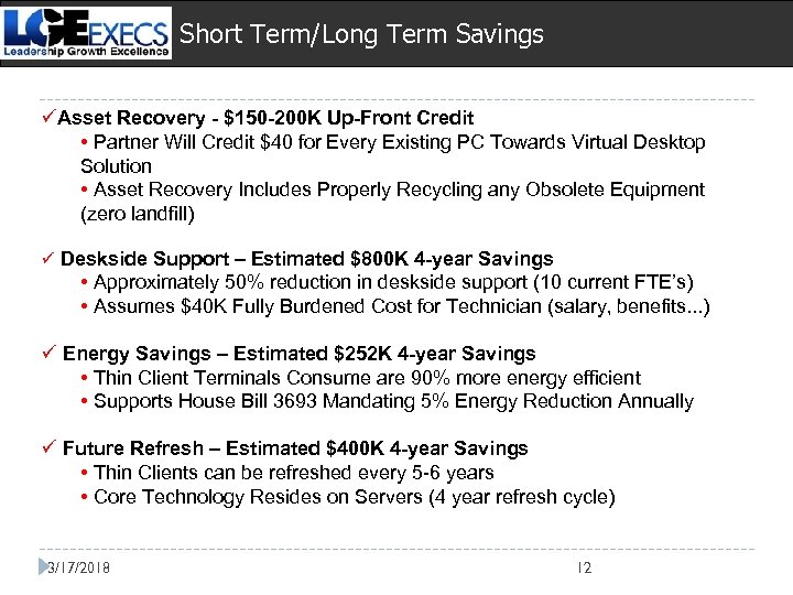 Short Term/Long Term Savings üAsset Recovery - $150 -200 K Up-Front Credit • Partner
