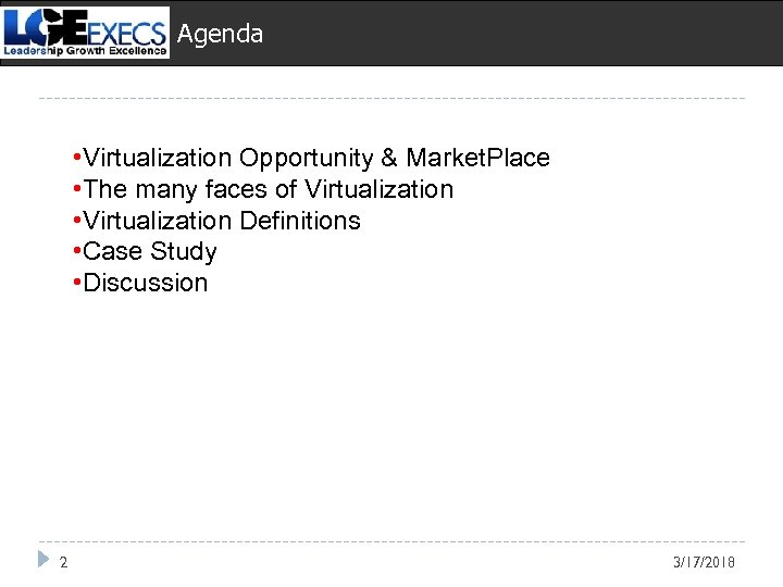 Agenda • Virtualization Opportunity & Market. Place • The many faces of Virtualization •