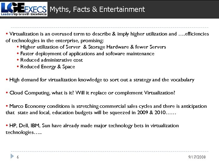 Myths, Facts & Entertainment • Virtualization is an overused term to describe & imply